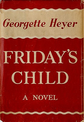 Friday's Child (Heinemann 1944)